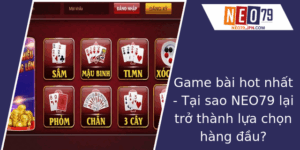 Game Bài Hot Nhất - Tại Sao NEO79 Lại Trở Thành Lựa Chọn Hàng Đầu? 10 Game Bai Hot Nhat Tai Sao Neo79 Lai Tro Thanh Lua Chon Hang Au