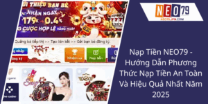 Nạp Tiền NEO79 - Hướng Dẫn Phương Thức Nạp Tiền An Toàn Và Hiệu Quả Nhất Năm 2025 4 Nap Tien Neo79 Huong Dan Phuong Thuc Nap Tien An Toan Va Hieu Qua Nhat Nam 20254
